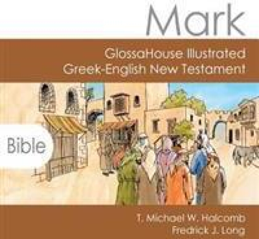Mark: Glossahouse Illustrated Greek-English New Testament