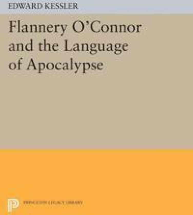 Flannery O'Connor and the Language of Apocalypse