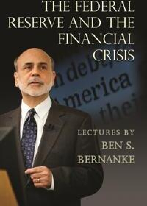 The Federal Reserve and the Financial Crisis