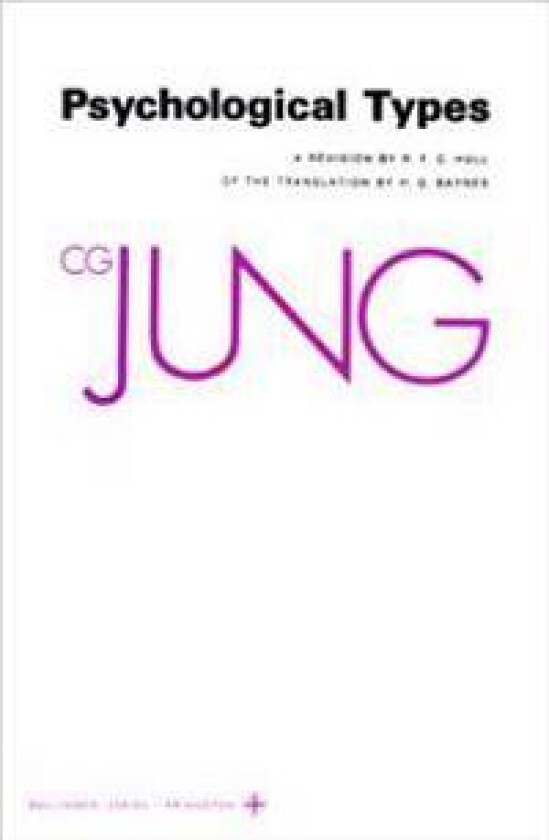 Collected Works of C. G. Jung, Volume 6: Psychological Types