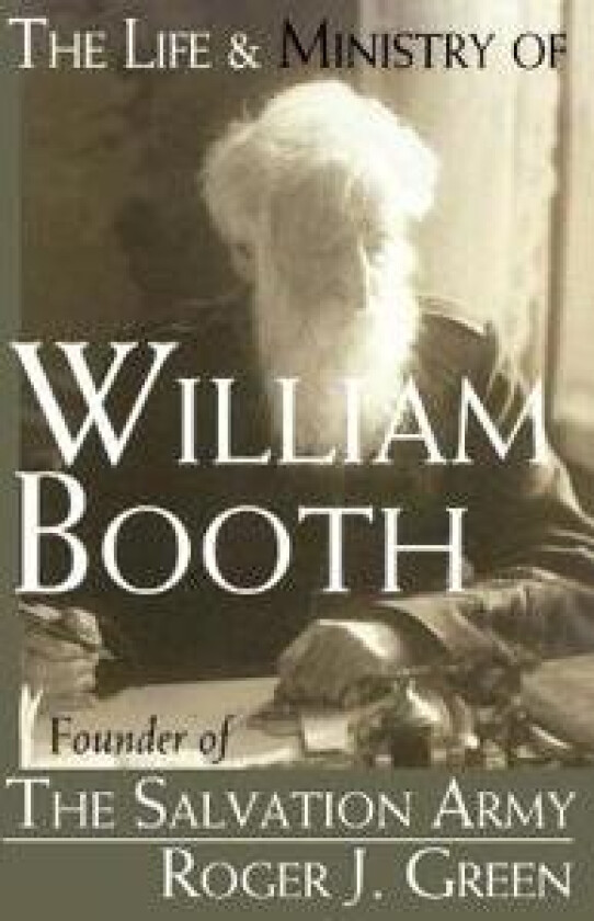 The Life and Ministry of William Booth