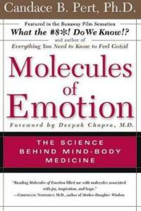 Molecules of Emotion: Why You Feel the Way You Feel