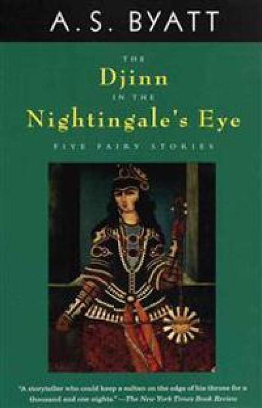 The Djinn in the Nightingale's Eye: Five Fairy Stories
