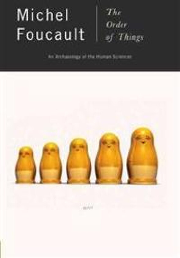 The Order of Things: An Archaeology of Human Sciences