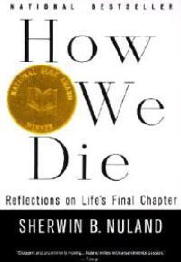 How We Die: Reflections on Life's Final Chapter, New Edition (National Book Award Winner)