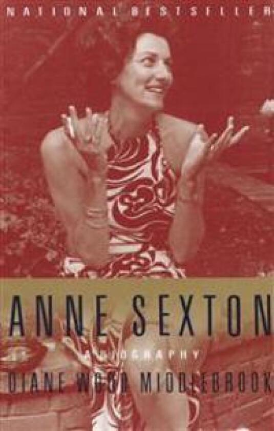 Anne Sexton: a Biography