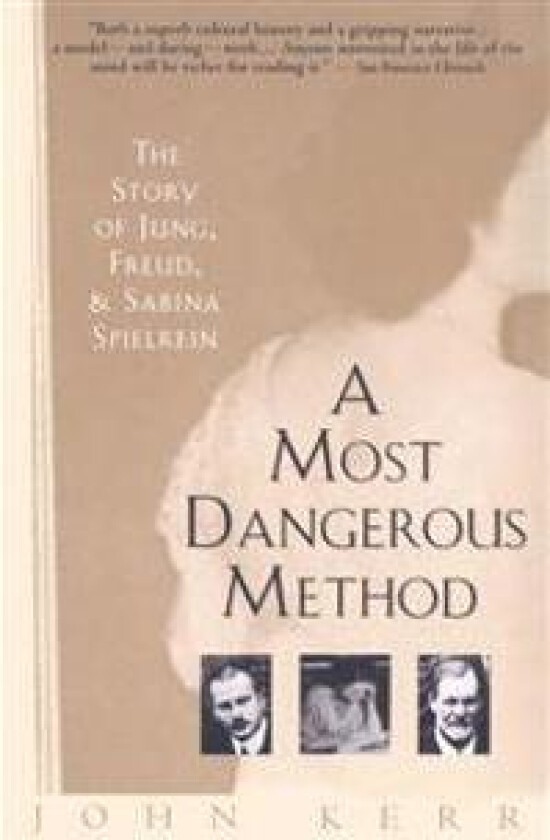 A Most Dangerous Method: The Story of Jung, Freud, and Sabina Spielrein