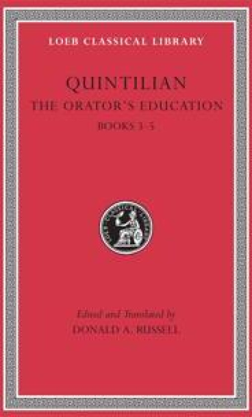 The Orator’s Education, Volume II: Books 3–5