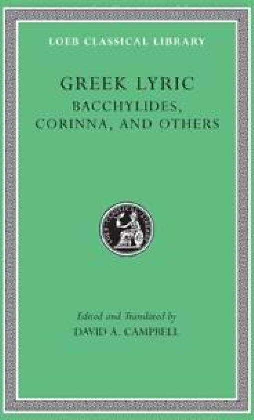 Greek Lyric, Volume IV: Bacchylides, Corinna, and Others
