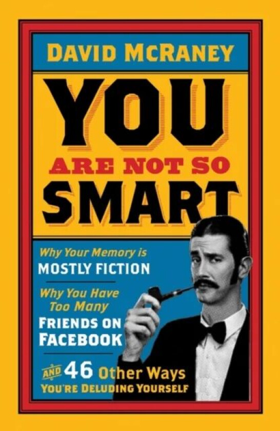 You are Not So Smart av David McRaney