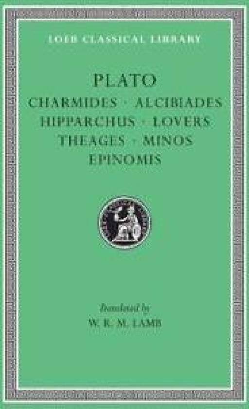 Charmides. Alcibiades. Hipparchus. Lovers. Theages. Minos. Epinomis