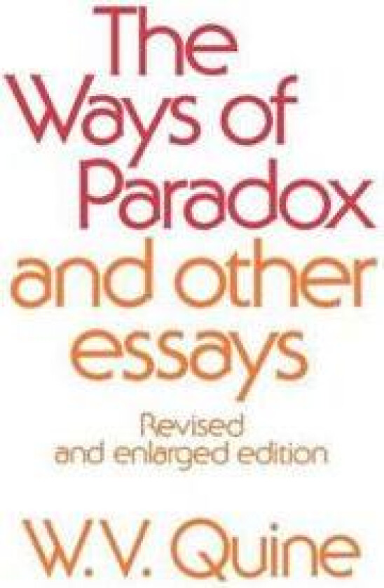 The Ways of Paradox and Other Essays