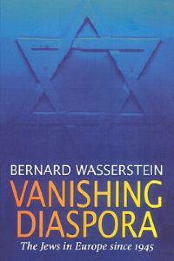 Vanishing Diaspora: The Jews in Europe Since 1945
