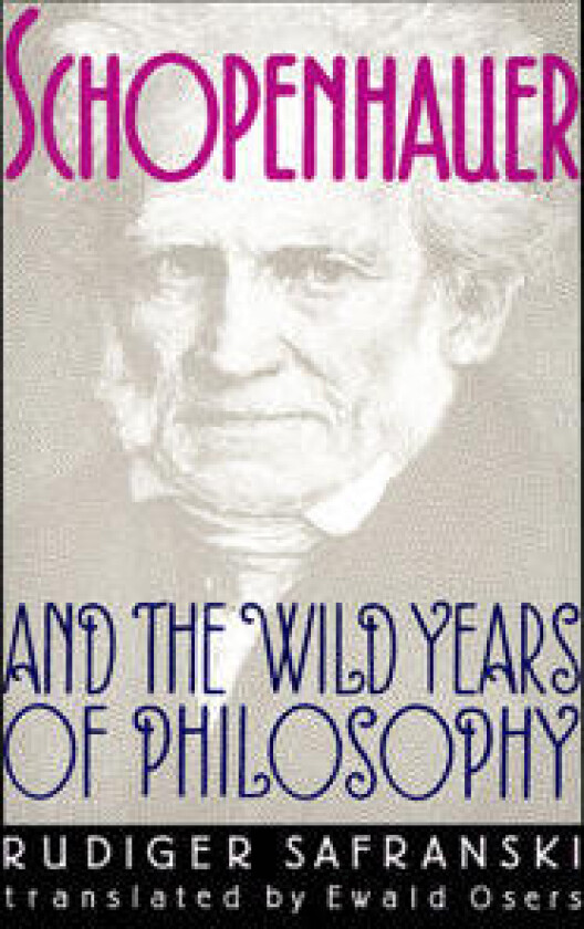 Schopenhauer and the Wild Years of Philosophy