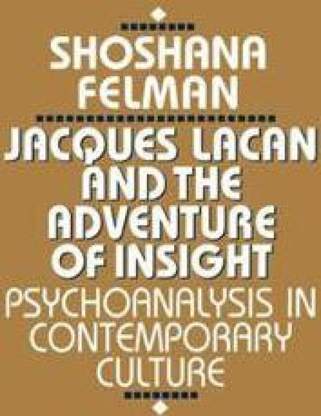 Jacques Lacan and the Adventure of Insight