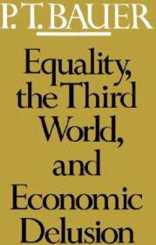 Equality, the Third World, and Economic Delusion