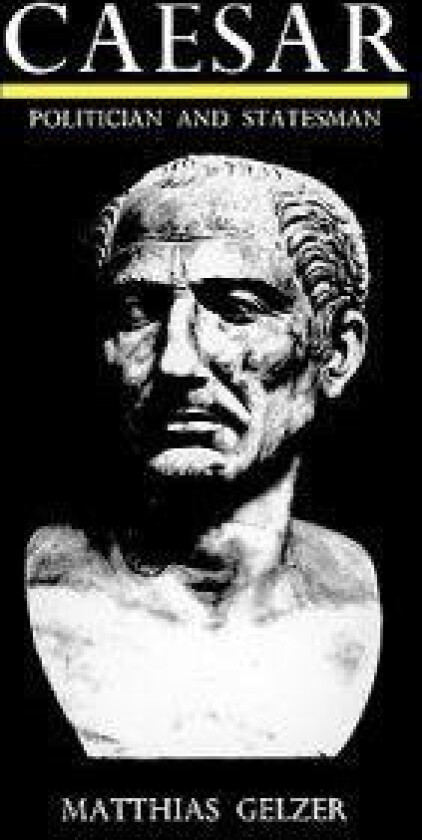 Caesar: Politician and Statesman