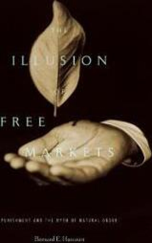 The Illusion of Free Markets