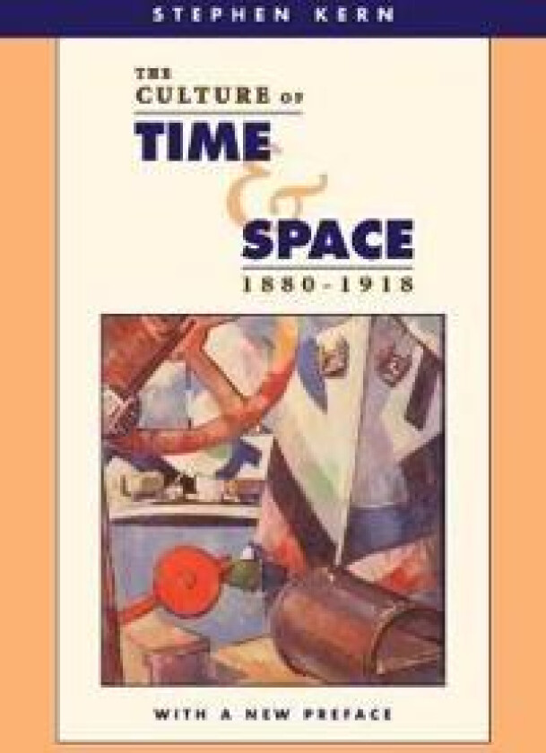 The Culture of Time and Space, 1880–1918