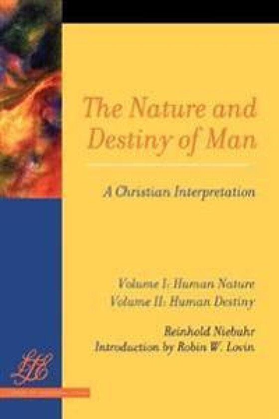 The Nature and Destiny of Man: A Christian Interpretation