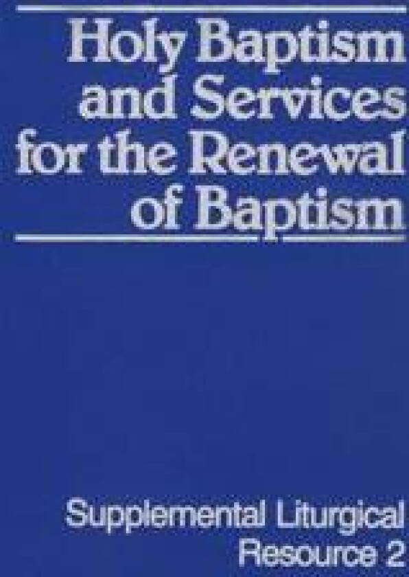 Holy Baptism and Services for the Renewal of Baptism