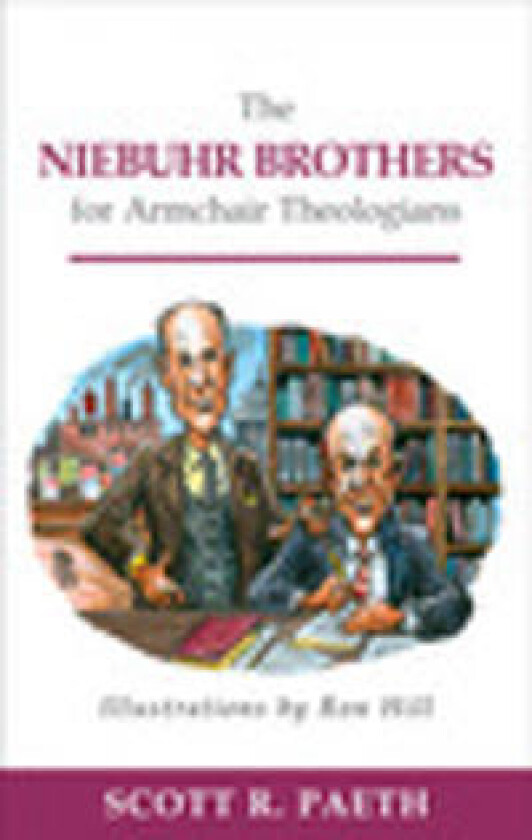 The Niebuhr Brothers for Armchair Theologians