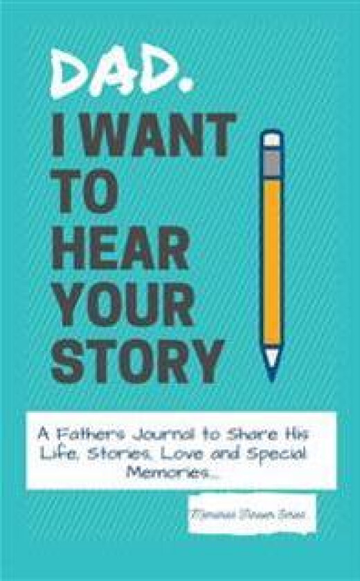 Dad, I Want To Hear Your Story