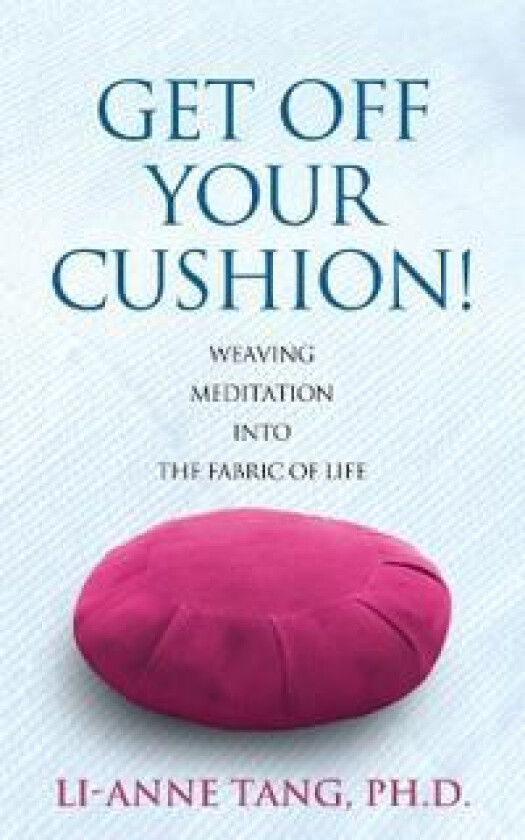 Get Off Your Cushion