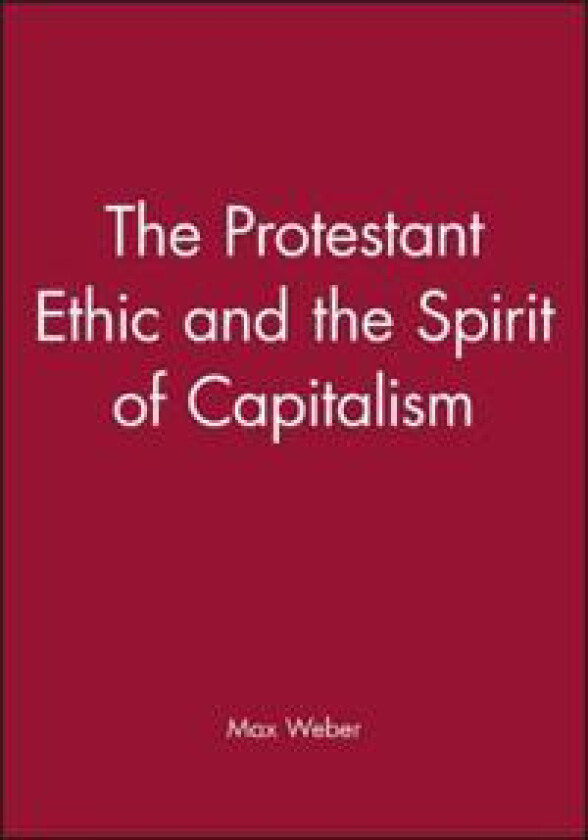 The Protestant Ethic and the Spirit of Capitalism