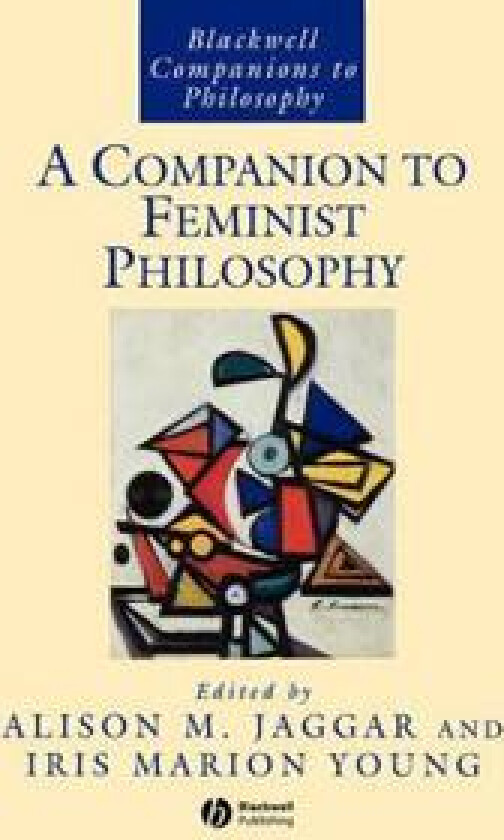 A Companion to Feminist Philosophy