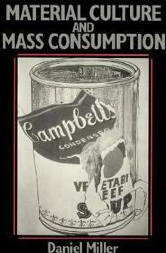 Material Culture and Mass Consumerism