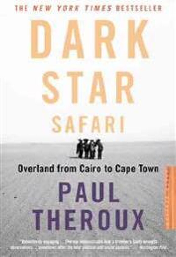 Dark Star Safari: Overland from Cairo to Capetown