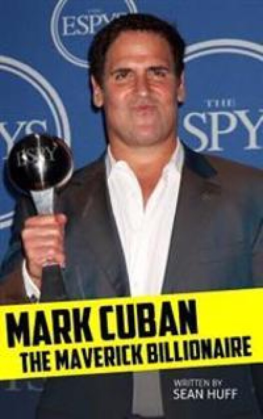 Mark Cuban: The Maverick Billionaire