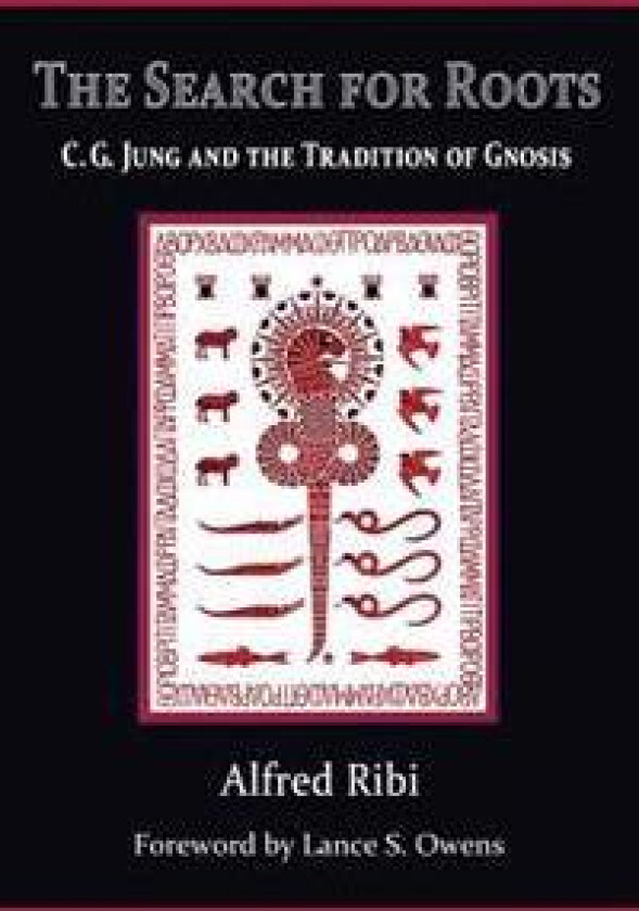 The Search for Roots: C. G. Jung and the Tradition of Gnosis