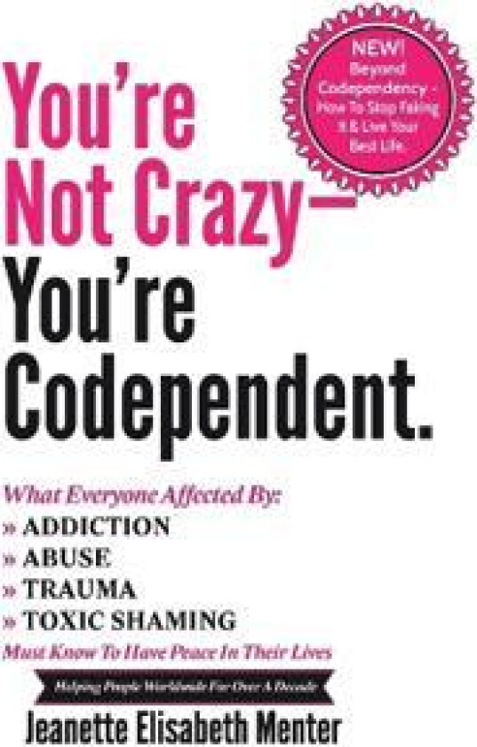 You're Not Crazy - You're Codependent.