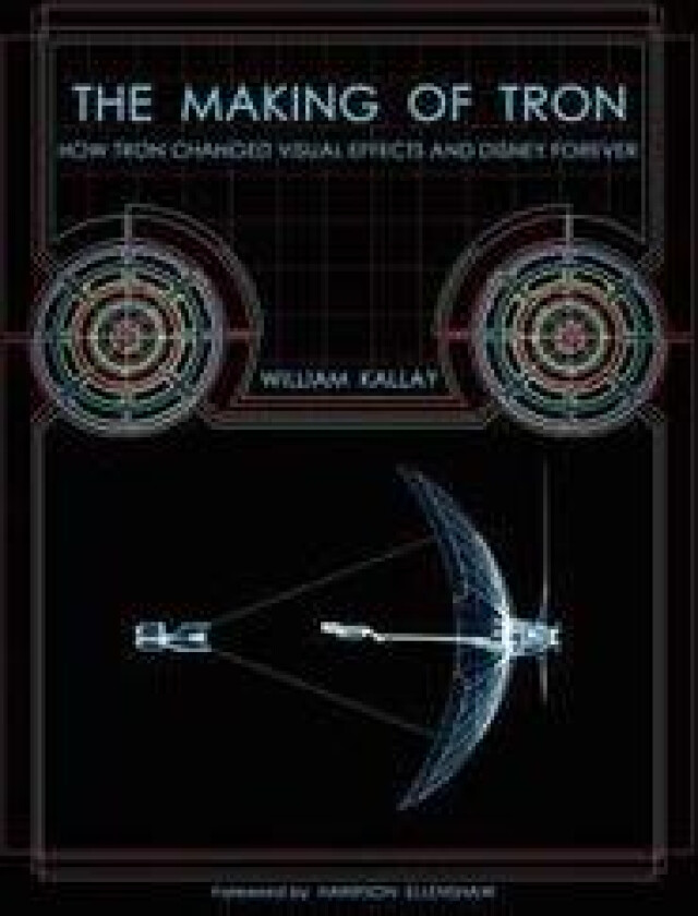 The Making of Tron: How Tron Changed Visual Effects and Disney Forever