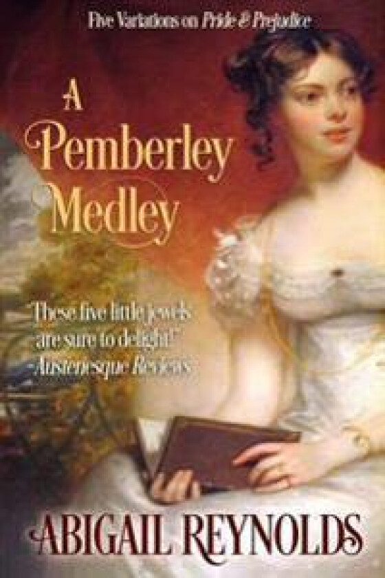 A Pemberley Medley: Five Pride & Prejudice Variations