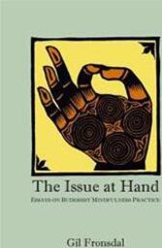 The Issue at Hand: Essays on Buddhist Mindfulness Practice