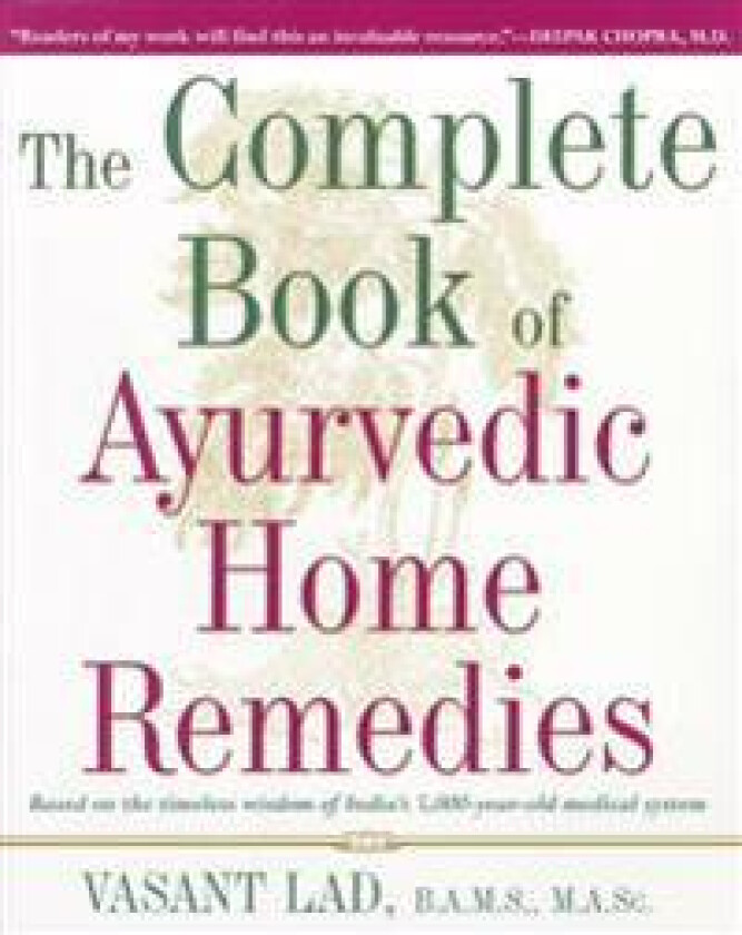 The Complete Book of Ayurvedic Home Remedies