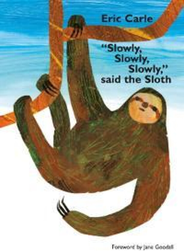 'Slowly, Slowly, Slowly,' Said the Sloth