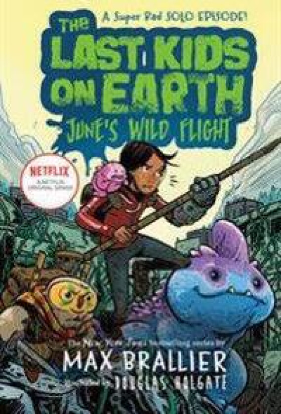 The Last Kids on Earth: June's Wild Flight