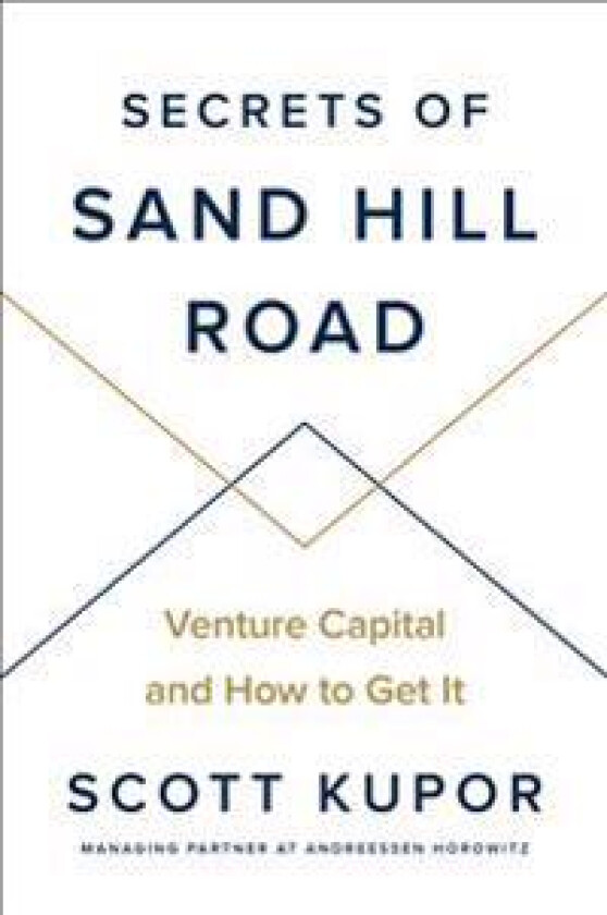 Secrets of Sand Hill Road: Venture Capital and How to Get It
