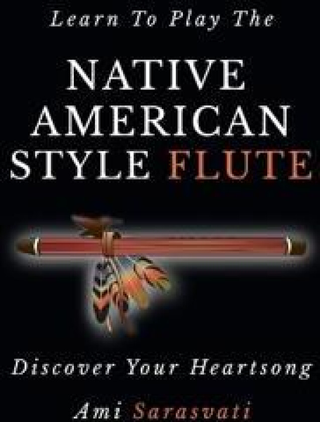 Learn To Play The Native American Style Flute