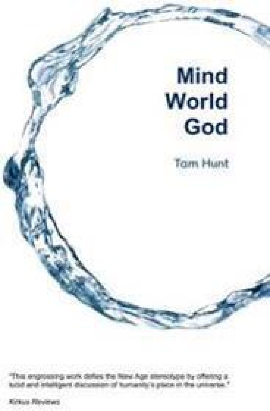 Mind, World, God: Science and Spirit in the 21st Century