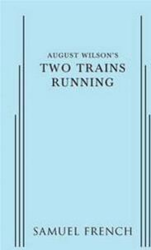 August Wilson's Two Trains Running