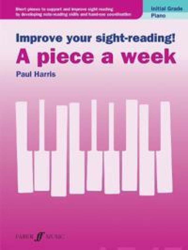 Improve your sight-reading! A piece a week Piano Initial Grade