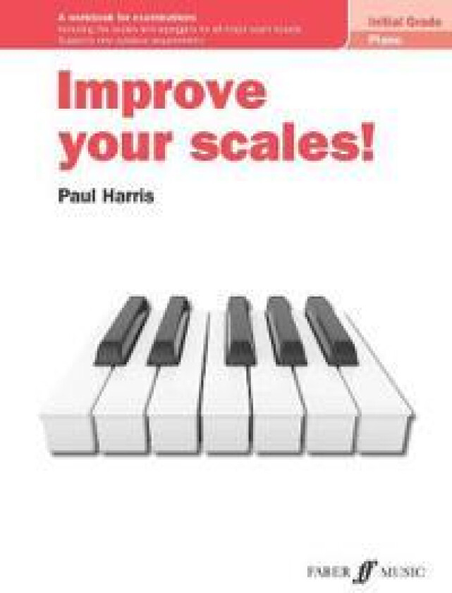 Improve Your Scales! Piano Initial Grade
