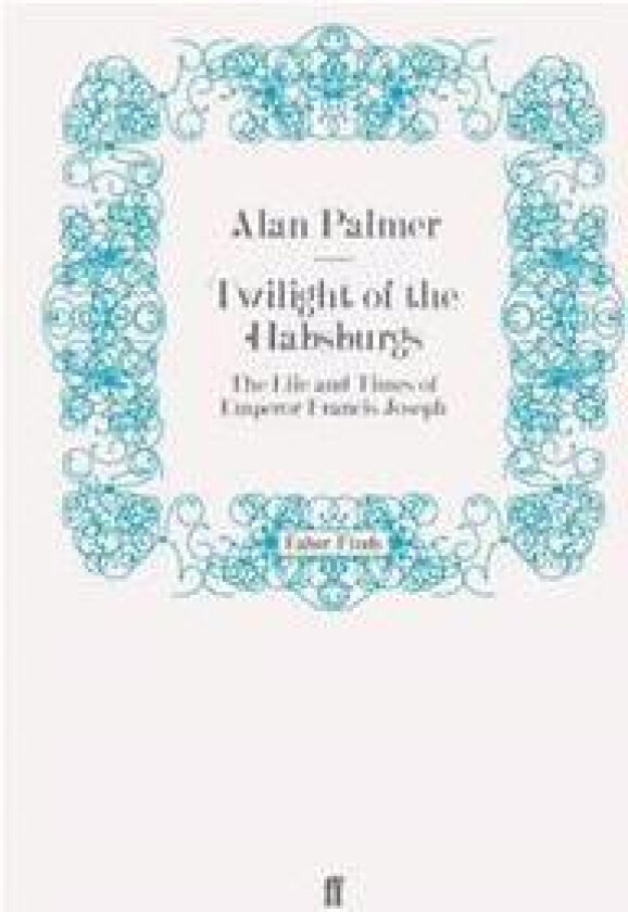 Twilight of the Habsburgs