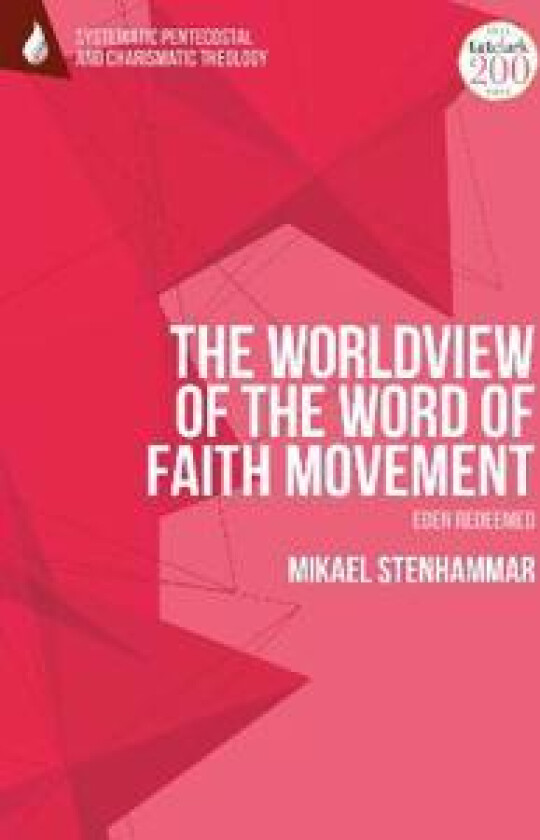 The Worldview of the Word of Faith Movement: Eden Redeemed