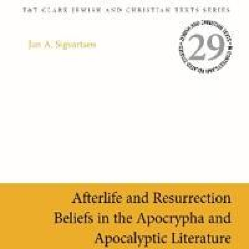 Afterlife and Resurrection Beliefs in the Apocrypha and Apocalyptic Literature